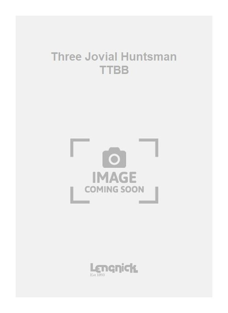 Three Jovial Huntsman TTBB